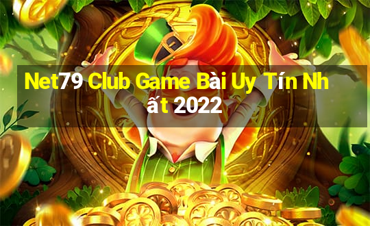 Net79 Club Game Bài Uy Tín Nhất 2022