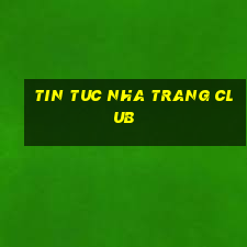 tin tuc nha trang club