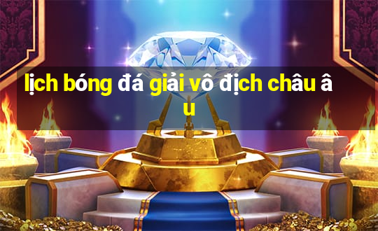 lịch bóng đá giải vô địch châu âu