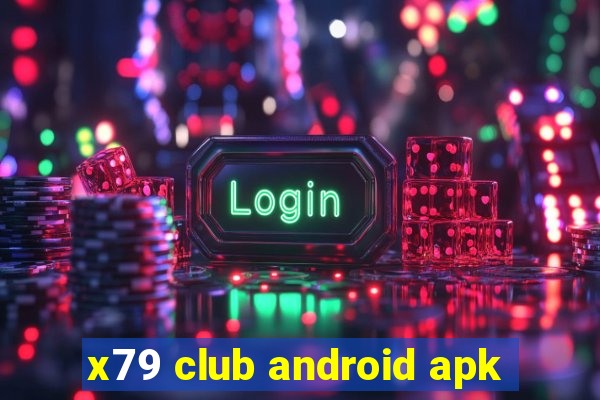 x79 club android apk