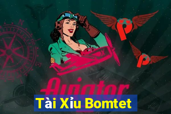 Tài Xỉu Bomtet