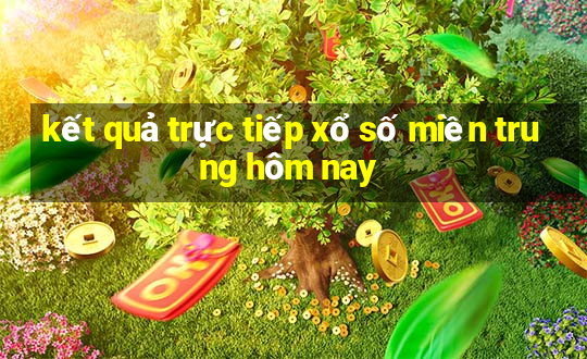 kết quả trực tiếp xổ số miền trung hôm nay