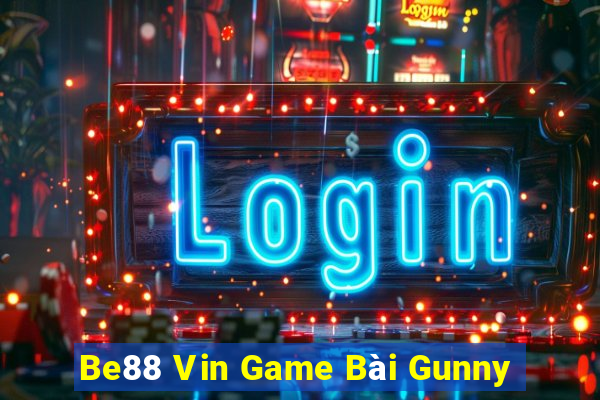 Be88 Vin Game Bài Gunny