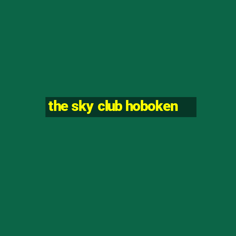 the sky club hoboken