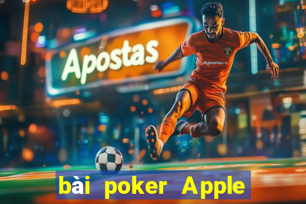 bài poker Apple Tải về miễn phí