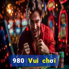 980 Vui chơi giải trí