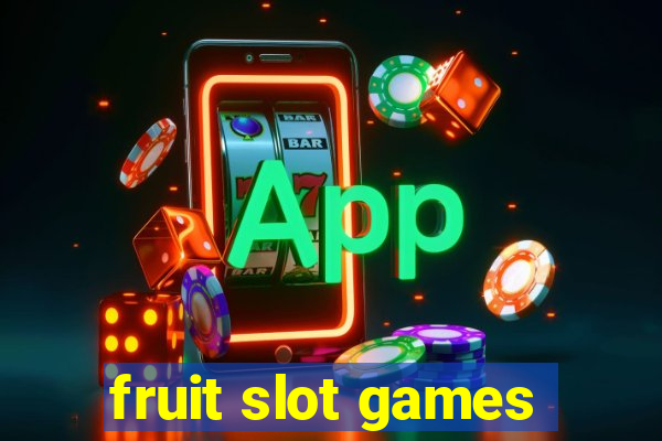 fruit slot games