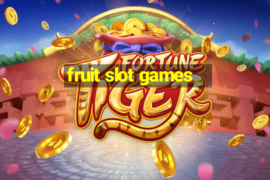 fruit slot games