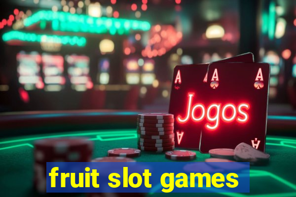 fruit slot games