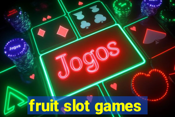 fruit slot games