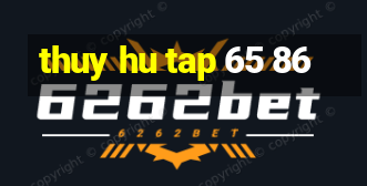 thuy hu tap 65 86