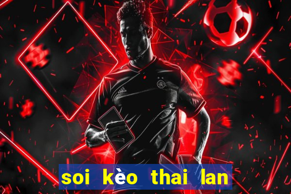 soi kèo thai lan vs malaysia