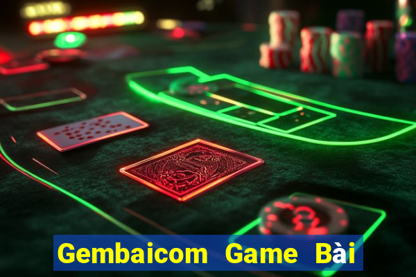 Gembaicom Game Bài Đổi Thưởng Uy Tín