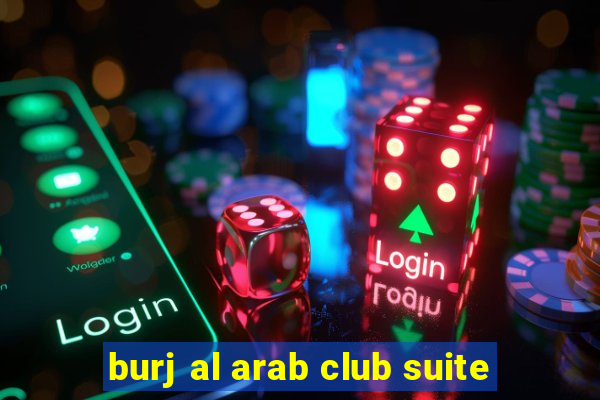 burj al arab club suite