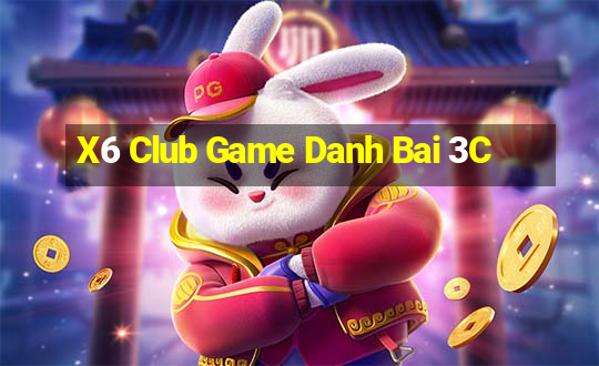 X6 Club Game Danh Bai 3C