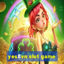 yes8vn slot game