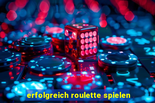 erfolgreich roulette spielen