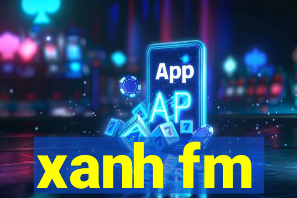 xanh fm