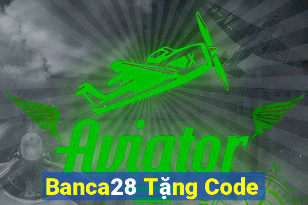 Banca28 Tặng Code