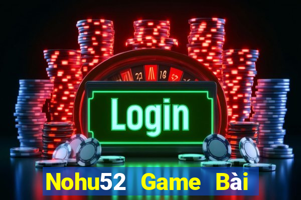 Nohu52 Game Bài Uno Miễn Phí