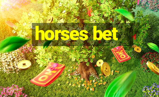 horses bet