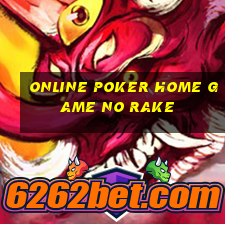 online poker home game no rake