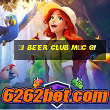 đi beer club mặc gì