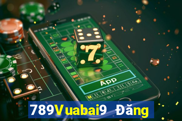 789Vuabai9 Đăng nhập trực tuyến