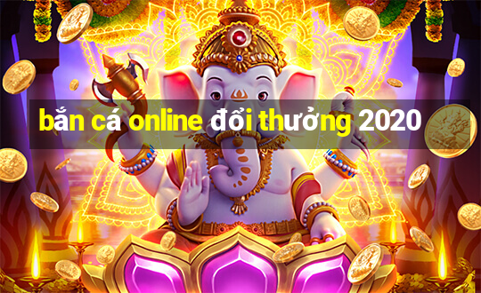 bắn cá online đổi thưởng 2020