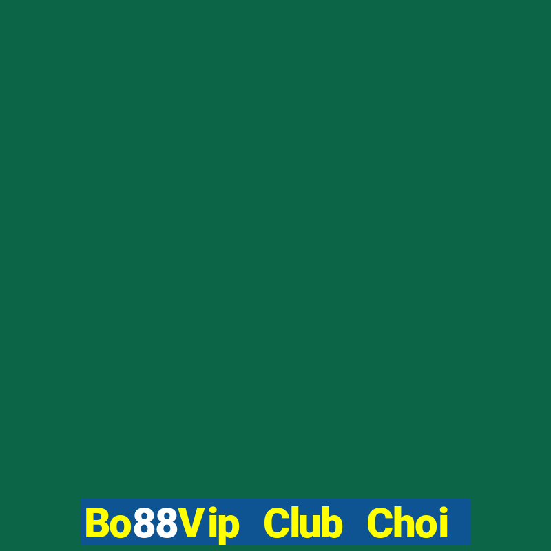 Bo88Vip Club Choi Game Đánh Bài