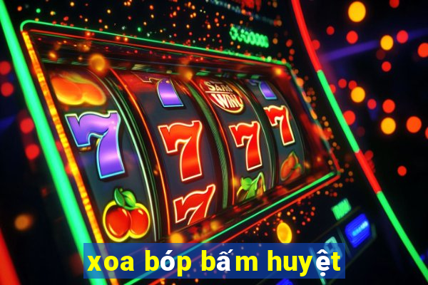 xoa bóp bấm huyệt