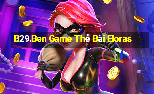 B29.Ben Game Thẻ Bài Eloras