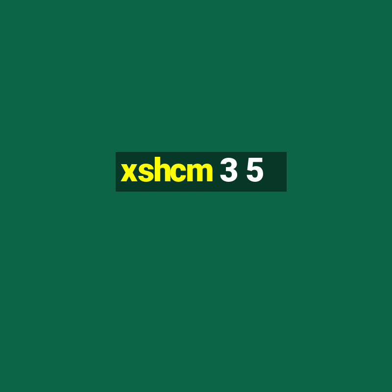 xshcm 3 5