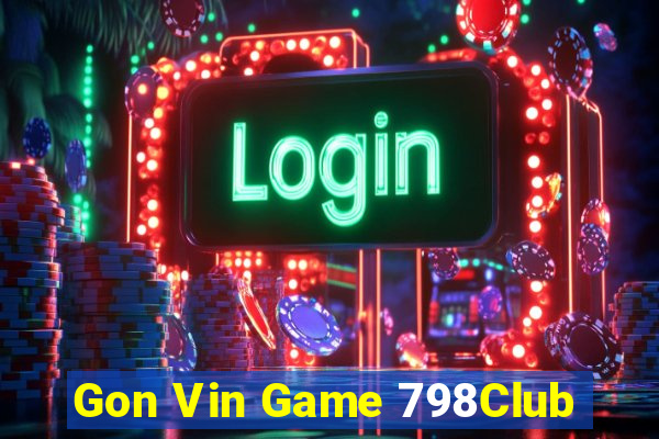 Gon Vin Game 798Club