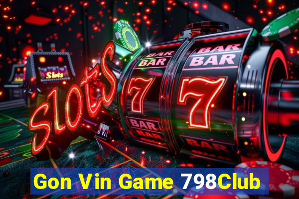 Gon Vin Game 798Club