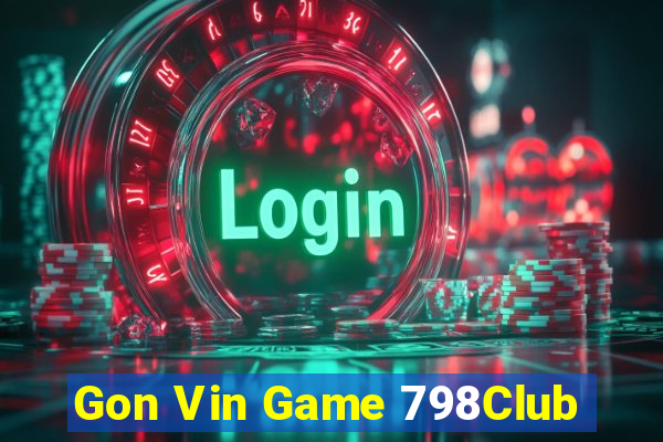 Gon Vin Game 798Club