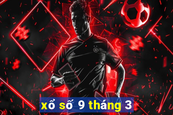 xổ số 9 tháng 3