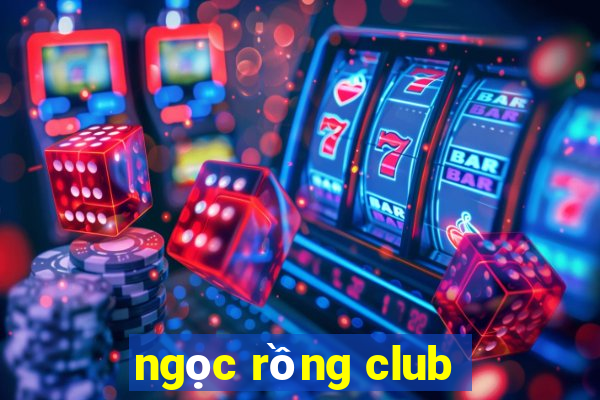 ngọc rồng club