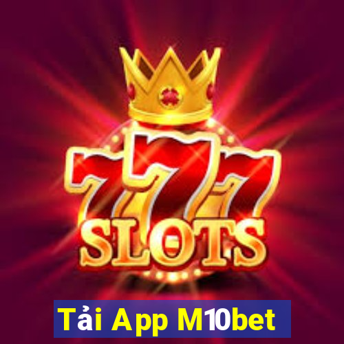 Tải App M10bet