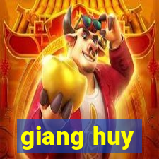 giang huy