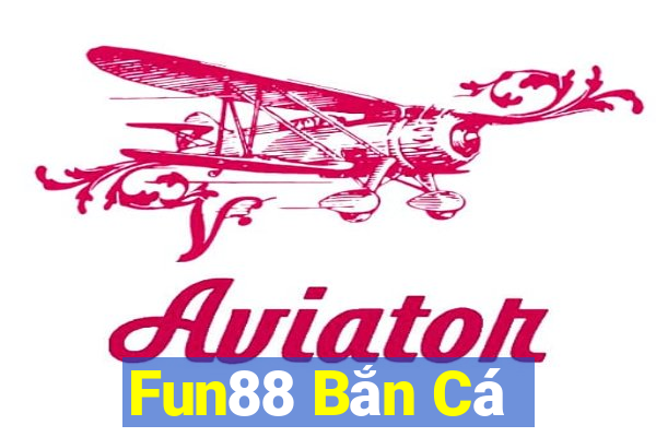 Fun88 Bắn Cá