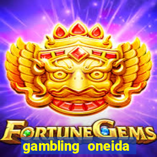 gambling oneida casino imac