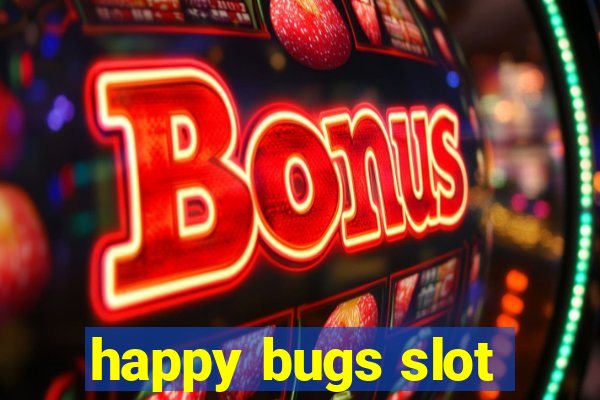 happy bugs slot