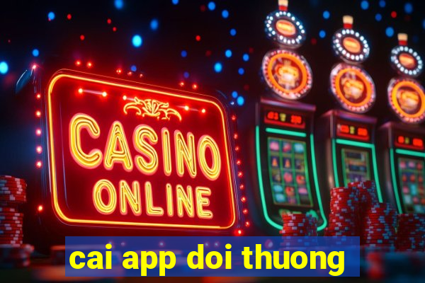 cai app doi thuong