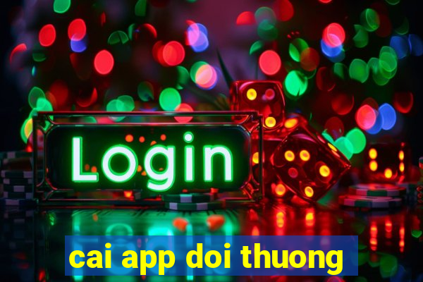 cai app doi thuong