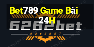 Bet789 Game Bài 24H