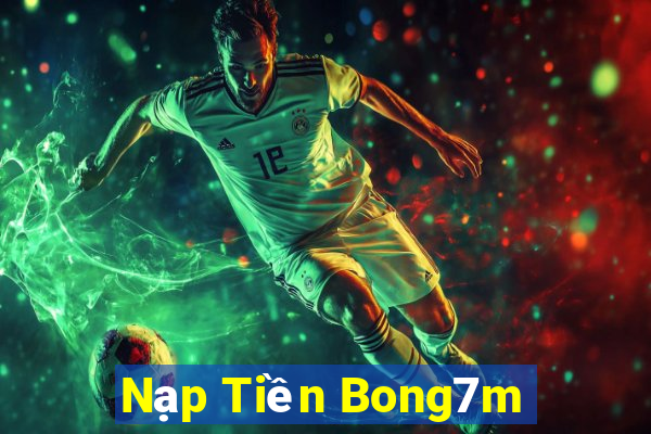 Nạp Tiền Bong7m