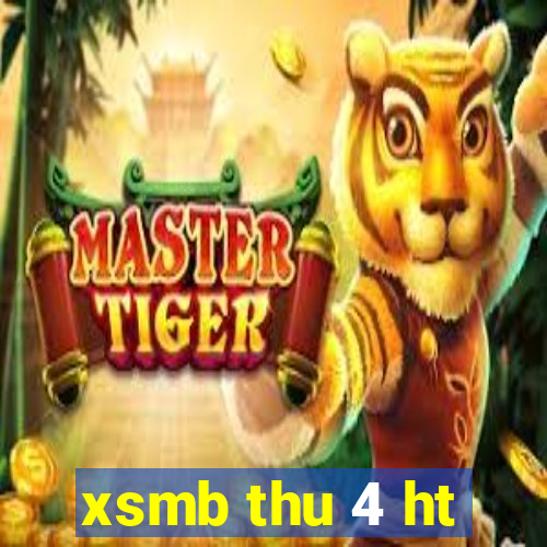 xsmb thu 4 ht