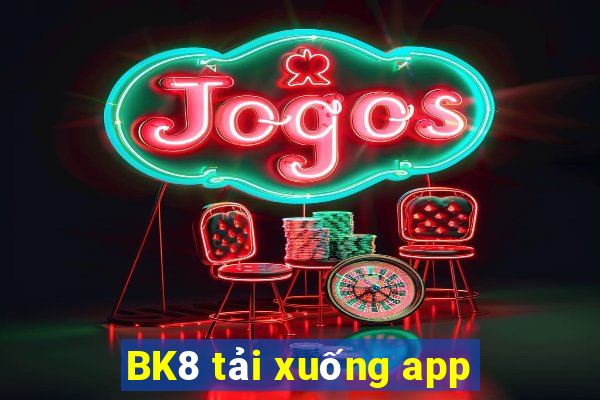 BK8 tải xuống app