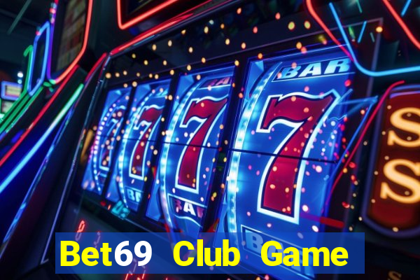 Bet69 Club Game Bài 99